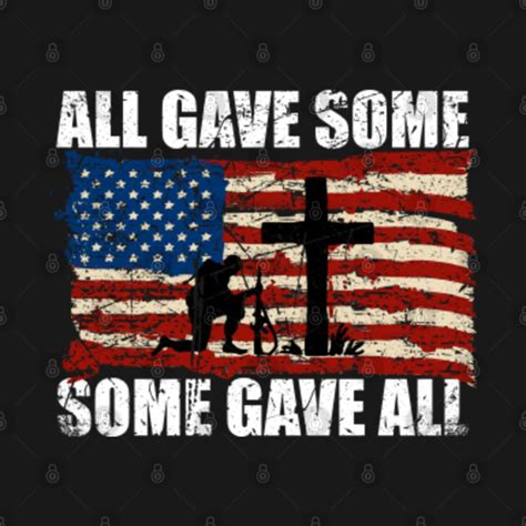 All Gave Some Some Gave All T Shirts Memorial Day T Shirts Vintaied