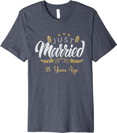 Just Married 35 Years Ago 35th Wedding Anniversary Premium T Shirt