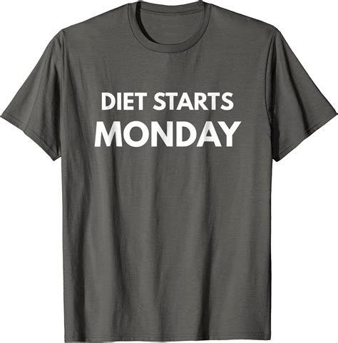 Diet Starts Monday T Shirt Funny Diet Fail Shirts Amazonca