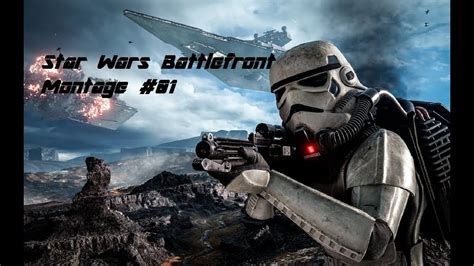 Star Wars Battlefront Montage 01 Youtube