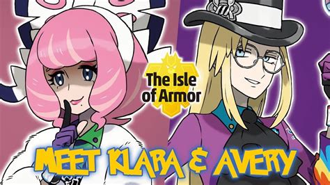 Meet Avery Klara S Theme Pok Mon Sword And Shield Dlc Isle Of Armor Youtube