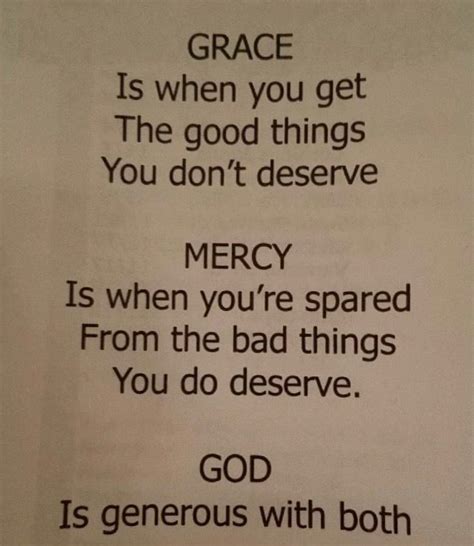 Grace Is When You Get The Good Things You Dont Deserve Mercy Is When