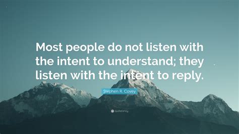 Stephen R Covey Quote Most People Do Not Listen With The Intent To