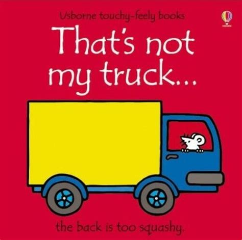 Thats Not My Truck Touchy Feely Board Books By Wells Rachel