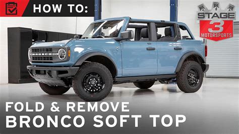 How To Fold And Remove 2021 2023 Bronco Soft Top Youtube