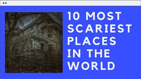 10 Most Scariest Places In The World 10 Most Haunted Places In The