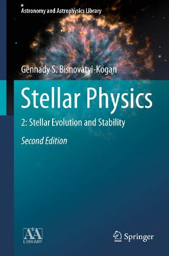 Stellar Physics 2 Stellar Evolution And Stability Astronomy And