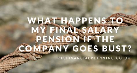 What Happens To My Final Salary Pension If The Company Goes Bust