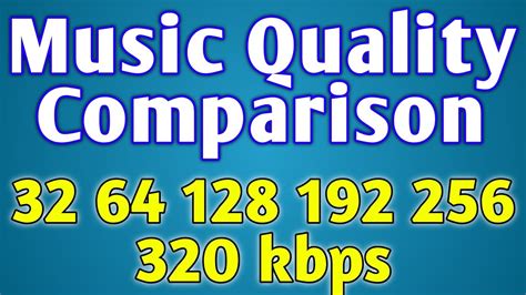 32 Vs 64 Vs 128 Vs 192 Vs 256 Vs 320 Kbps Music Quality Difference
