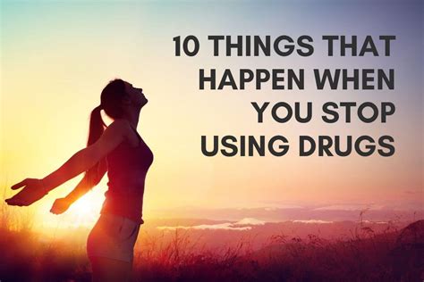 Good Things That Happen When You Stop Using Drugs