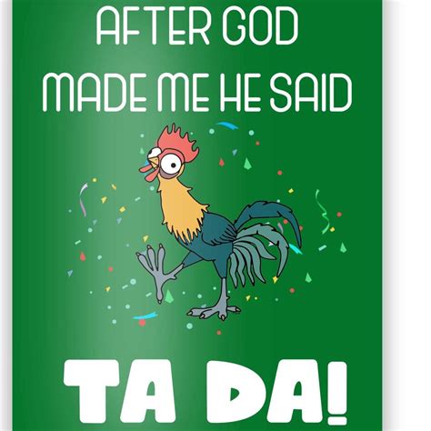 After God Made Me He Said Ta Da Tada Funny Meme Poster Teeshirtpalace