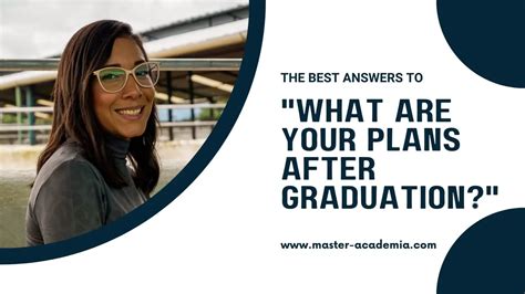 The Best Answers To “what Are Your Plans After Graduation” Master