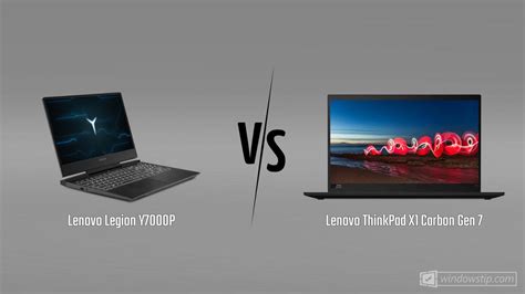 Lenovo Legion Y7000p Vs Lenovo Thinkpad X1 Carbon Gen 7 Which Is Better