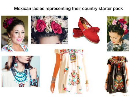 Mexican Ladies Representing Their Country Starter Pack Starterpacks