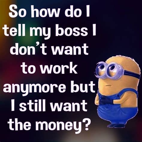 So How Do I Tell My Boss I Don T Want To Work Anymore But I Still Want