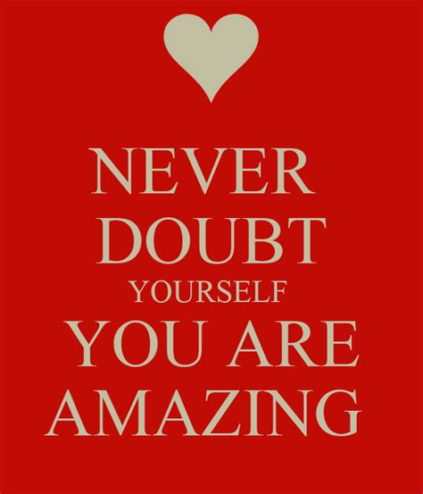 Never Doubt Yourself You Are Amazing You Are Amazing Positivity Doubt