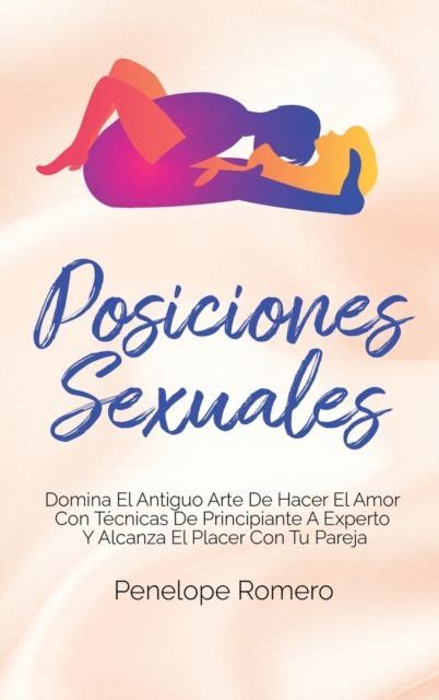 Penelope Romero Posiciones Sexuales Domina El Antiguo Arte De Hacer