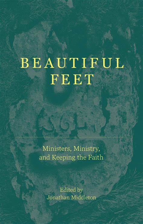 Beautiful Feet Ministers Ministry And Keeping The Faith By Jonathan