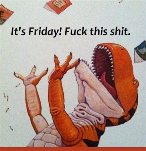 There Is A Sign That Says Its Friday F K This Shitt
