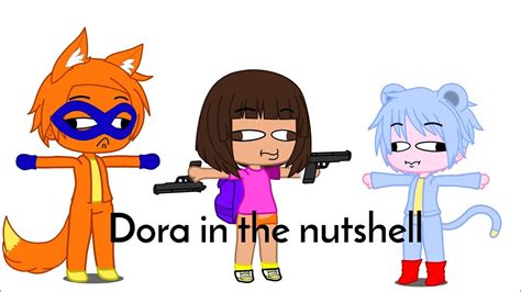 Dora In The Nutshell Gacha Club Youtube