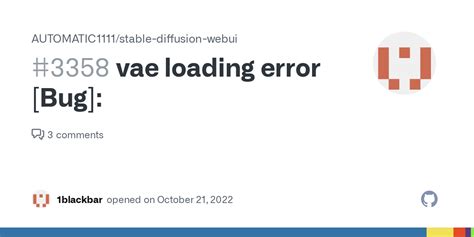 Vae Loading Error Bug Issue 3358 AUTOMATIC1111 Stable Diffusion