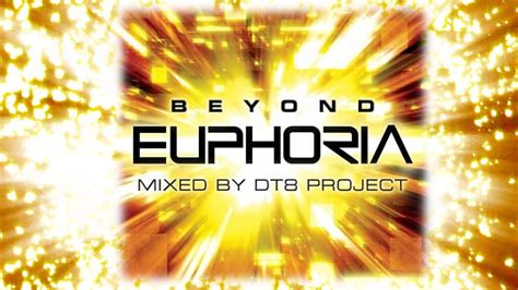 Beyond Euphoria Mixed By Dt8project Youtube