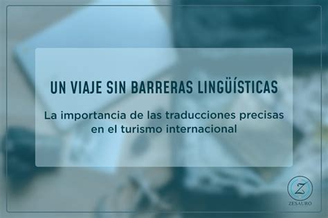 Un viaje sin barreras lingüísticas la importancia de las traducciones