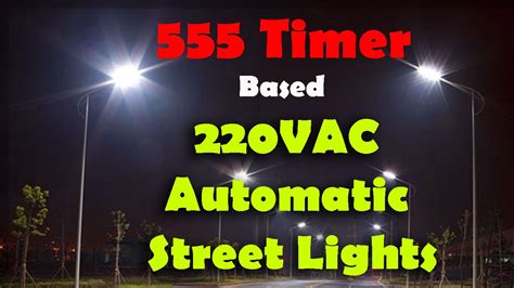 Automatic Street Light Control System Using 555 Timer Ic And Ldr