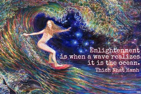 Enlightenment Is When A Wave Realizes It Is The Ocean — Thich Nhat