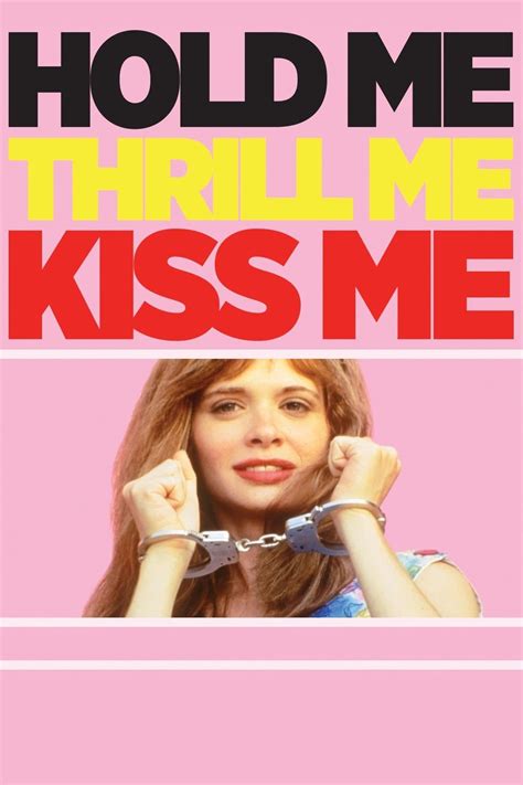 Hold Me Thrill Me Kiss Me 1992 The Poster Database Tpdb