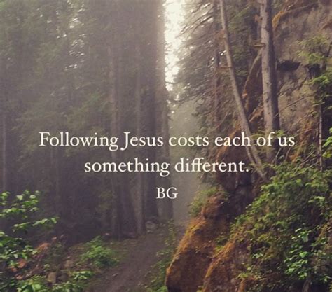 Following Jesus Costs Each Of Us Something Different Bg Jesus Bob