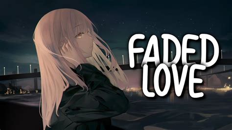 Nightcore Faded Love Leony ♡ Lyrics Youtube