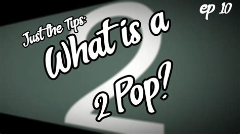 What Is A 2 Pop Youtube