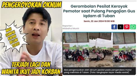 Pengeroyokan Oknum Pesilat Dituban Mau Sampai Kapan Begini Terus Lagi