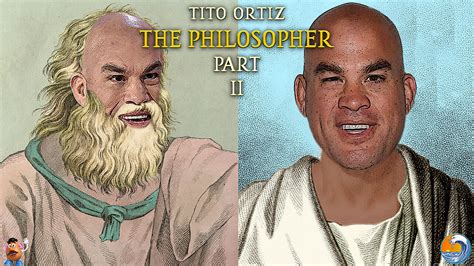 tito ortiz the philosopher part 2