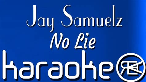 Jay Samuelz No Lie Karaoke Lyrics Instrumental Youtube