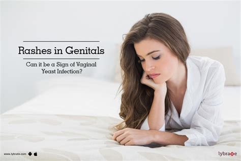 Rashes In Genitals Can It Be A Sign Of Vaginal Yeast Infection By