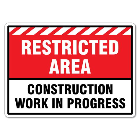 Restricted Area Construction Work In Progress Sign The Signmaker