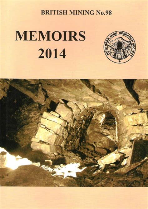 British Mining No 98 Memoirs 2014 Northern Mine