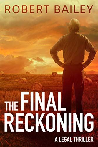 the final reckoning mcmurtrie and drake legal thrillers book 4 ebook bailey robert amazon
