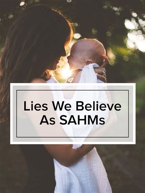 lies we believe as sahms being a stay at home mom can sometimes fill us with a lot of