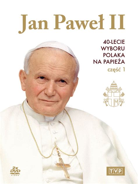 Bogu dziękujcie, ducha nie gaście (jan paweł ii a.d. Jan Paweł II. 40 - lecie wyboru Polaka na Papieża. Część I ...