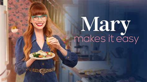 Mary Makes It Easy Food Network Reality Series Where To Watch
