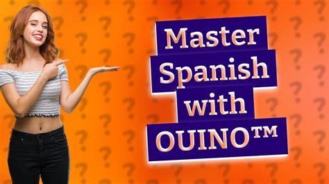 How Can Ouino™ Spanish Complete Learning System Boost My Language Skills Youtube