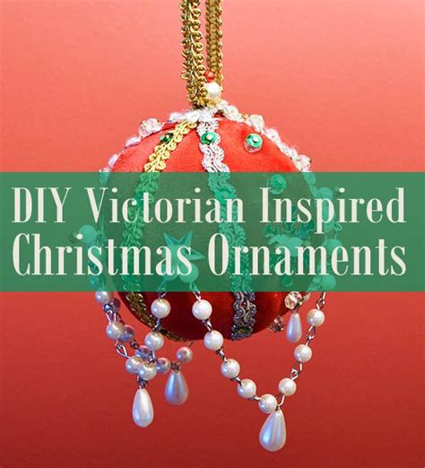 Diy Victorian Inspired Christmas Ornaments Tutorial Christmas Tree