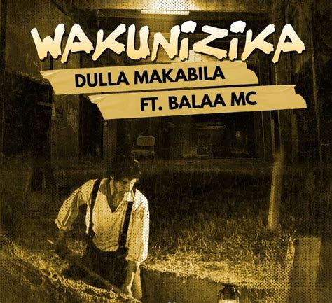 Audio Dulla Makabila Ft Balaa Mc Wakunizika Download Dj Mwanga