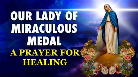 Our Lady Of The Miraculous Medal A Prayer For Healing Youtube