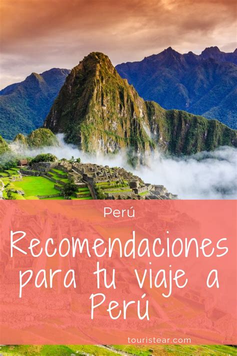 Recomendaciones Para Viajar A Perú 2022 Perú Viaje Perú Guia De Viaje