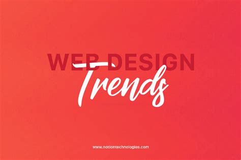 5 Website Design Trends For 2018 Notion Technologies