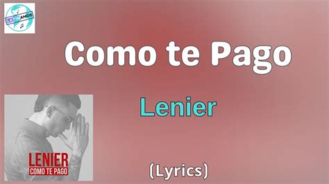 Lenier Como Te Pago Letralyrics Youtube